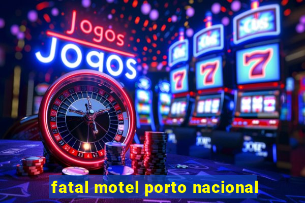 fatal motel porto nacional